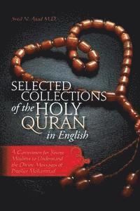 bokomslag Selected Collections of the Holy Quran in English: A Companion for Young Muslims to Understand the Divine Messages of Prophet Mohammad
