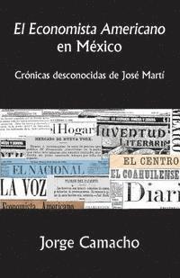 bokomslag El Economista Americano en México: Crónicas desconocidas de José Martí