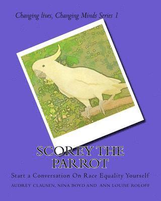 SCOREY the parrot: Start a Conversation On Race Equality Yourself 1