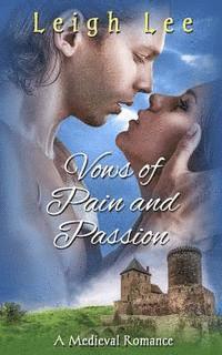 bokomslag Vows Of Pain And Passion: A Medieval Romance