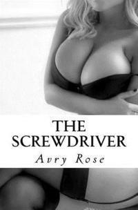 bokomslag The Screwdriver: An Erotic Short Story