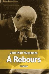 Joris-Karl Huysmans - À Rebours, Häftad
