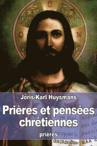 Joris-Karl Huysmans - Prières et pensées chrétiennes, Häftad