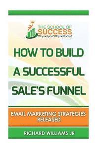 bokomslag How to build a successful sale's funnel: : Email marketing strategies released