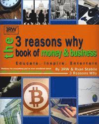 bokomslag The 3 Reasons Why Book of Money & Business