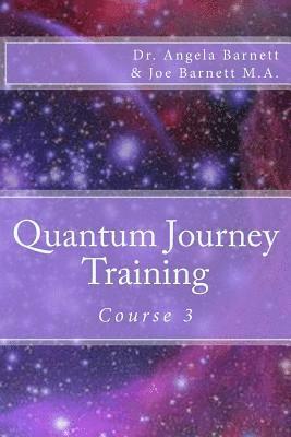 Joe Barnett M. a., Angela Barnett - Quantum JourneyTraining: Course 3, Häftad
