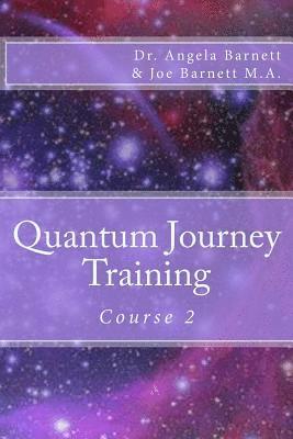 Joe Barnett M. a., Angela Barnett - Quantum JourneyTraining: Course 2, Häftad