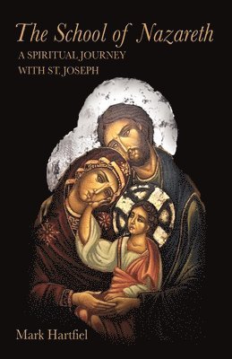 bokomslag The School of Nazareth: A Spiritual Journey with St. Joseph