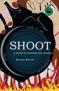 bokomslag Shoot: A Novel in Twenty-Two Frames