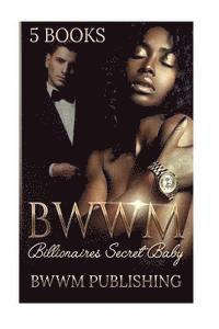 bokomslag BWWM (Interracial African American Billionaire Baby Romance Marriage Urban): Billionaire's Secret Baby (Interracial African American Romance Urban Sec