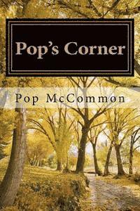 bokomslag Pop's Corner: Essays, Stories, and Commentary For Those Light-hearted Folks Who Remain Curious About All Kinds of Things