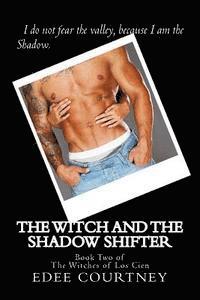 Edee Courtney - The Witch and the Shadow Shifter: Book Two of The Witches of Los Cien, Häftad