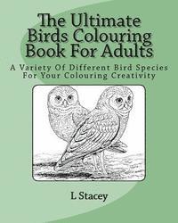 bokomslag The Ultimate Birds Colouring Book For Adults: A Variety Of Different Bird Species For Your Colouring Creativity