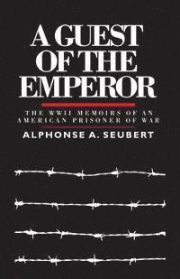 bokomslag A Guest of the Emperor: The WWII Memoirs of an American Prisoner of War