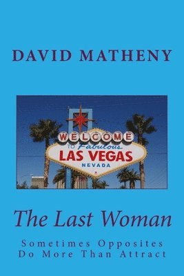 The Last Woman: Sometimes Opposites Do More Than Attract