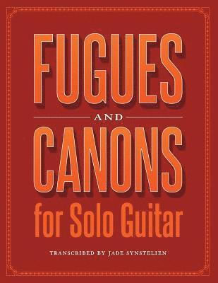 bokomslag Fugues and Canons for Solo Guitar