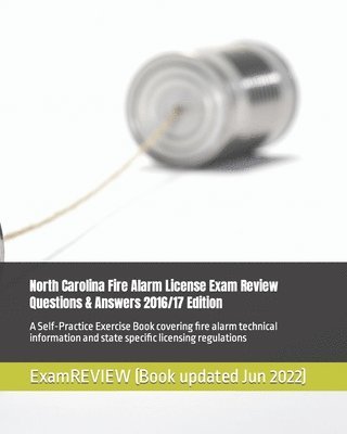 bokomslag North Carolina Fire Alarm License Exam Review Questions & Answers 2016/17 Edition