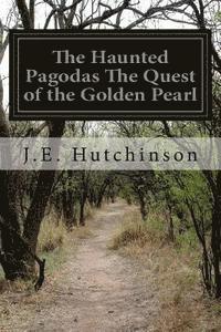 bokomslag The Haunted Pagodas The Quest of the Golden Pearl