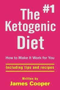 bokomslag Ketogenic diet: The #1 Ketogenic diet, How to make it work for you !: includin