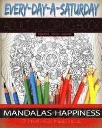 Everyday A Saturday Adult Coloring Books: Positive Affirmation Series Book One, Mandalas-Happiness 1