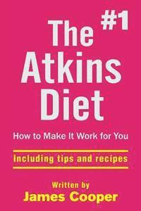 bokomslag Atkins diet: The #1 Atkins diet, How to make it work for you !: including tips