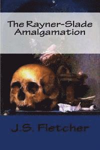 The Rayner-Slade Amalgamation