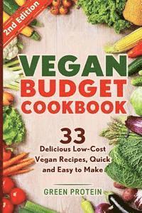 bokomslag Vegan Budget Cookbook 33 Delicious Low-Cost Vegan Recipes Quick and Easy to Make