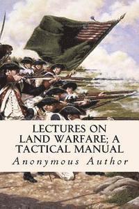 bokomslag Lectures on Land Warfare; A tactical Manual