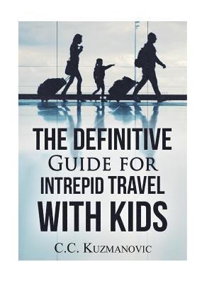 bokomslag The Definitive Guide for Intrepid Travel with Kids