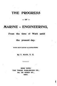 bokomslag The Progress of Marine-engineering, From the Time of Watt Until the Present Day