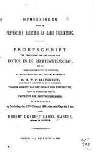 Hubert Gijsbert Carel Marcus - Opmerkingen Over de Preventieve Hechtenis En Hare Toerekening, Häftad