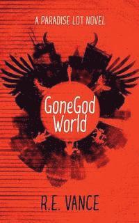 bokomslag GoneGodWorld: A Paradise Lot Novel