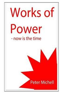 bokomslag Works of Power - now is the time