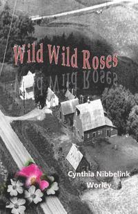 bokomslag Wild Wild Roses