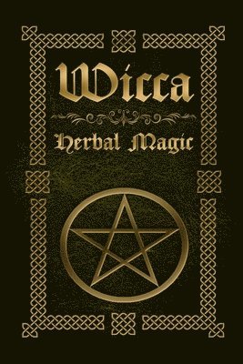 Sophia Silvervine - Wicca Herbal Magic, Häftad