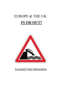 bokomslag Europe & the UK IN OR OUT: Essential Voter Information