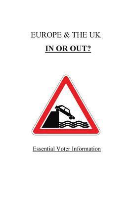 bokomslag Europe & the UK IN OR OUT: Essential Voter Information