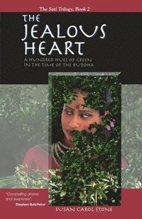 bokomslag The Jealous Heart: A Hundred Hues of Green in the Time of the Buddha