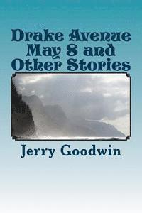 Drake Avenue May 8 and Other Stories 1