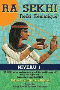 Ra Sekhi Reiki Kemetique: Niveau 1 1