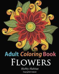 bokomslag Adult Coloring Books: Flowers: Coloring Books for Adults Featuring 32 Beautiful Flower Zentangle Designs
