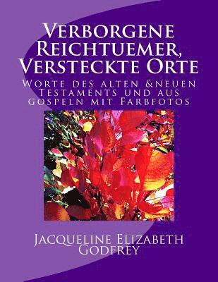 Verborgene Reichtuemer, Versteckte Orte: Worte von Gospeln und des Alten und Neuen Testamente mit Farbfotos 1