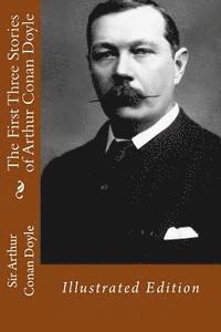 bokomslag The First Three Stories of Arthur Conan Doyle: Illustrated Edition