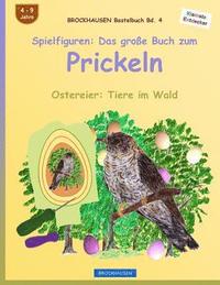 bokomslag BROCKHAUSEN Bastelbuch Bd. 4: Spielfiguren - Das grosse Buch zum Prickeln: Ostereier: Tiere im Wald