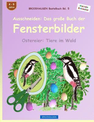 BROCKHAUSEN Bastelbuch Bd. 5: Ausschneiden - Das große Buch der Fensterbilder: Ostereier: Tiere im Wald 1