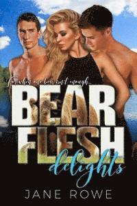 bokomslag Bear Flesh Delights: A Paranormal Threesome Romance For Adults