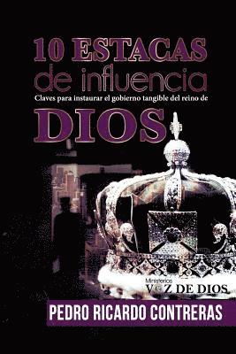 10 Estacas de Influencia: Claves para restaurar el gobierno de Dios 1