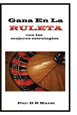 bokomslag Gana en la Ruleta: con las mejores estrategias