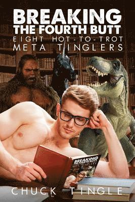 Chuck Tingle - Breaking The Fourth Butt, Häftad