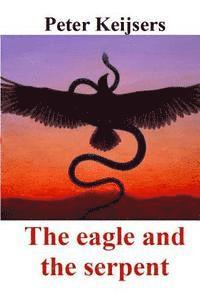 bokomslag The eagle and the serpent